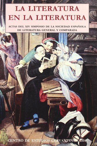 Imagen de archivo de La literatura en la literatura. Actas del XIV simposio de la sociedad espaola de literatura general y comparada. a la venta por Iberoamericana, Librera