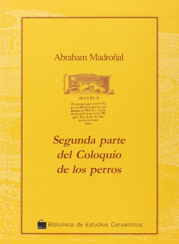 Stock image for SEGUNDA PARTE DEL COLOQUIO DE LOS PERROS for sale by Hilando Libros