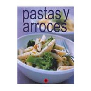 Pastas y arroces / Pastas and Rices (Coleccion Practico De Cocina / Cooking Practical Collection) (Spanish Edition) (9788496410282) by Equipo Editorial