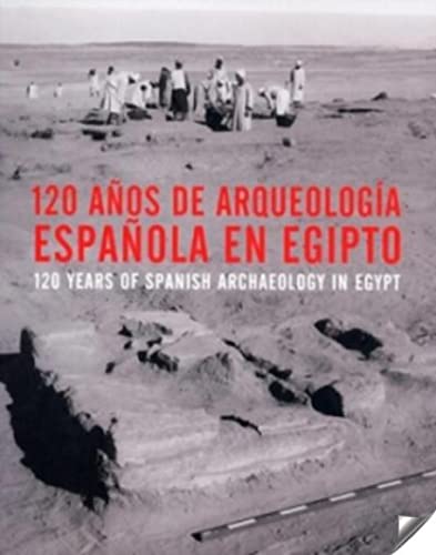 9788496411791: 120 aos de arqueologa espaola en Egipto