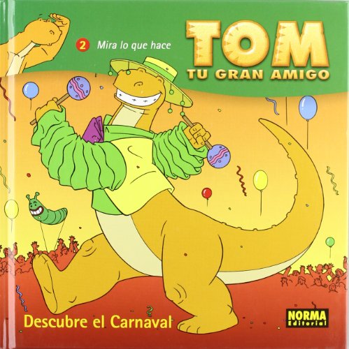 Beispielbild fr Tom 6 descubre el carnaval / Discoverig the Carnival zum Verkauf von Monster Bookshop