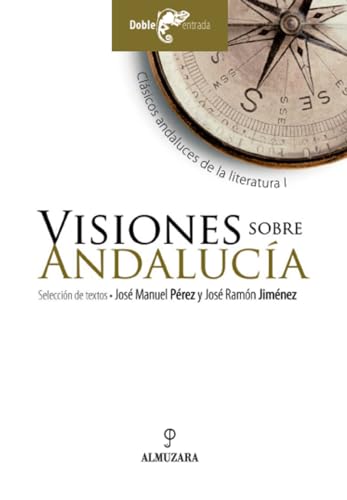 Beispielbild fr Visiones sobre Andaluca: Clsicos andaluces de la literatura I zum Verkauf von VANLIBER