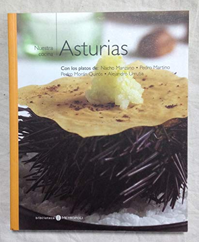 Imagen de archivo de NUESTRA COCINA: ASTURIAS. Con los platos de Nacho Manzano, Pedro Martino, Pedro Morn Quirs y Alejandro Urrutia. a la venta por Libros Tobal