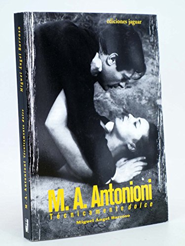 Imagen de archivo de M.A. Antonioni: T cnicamente dolce (Cine Jaguar) (Spanish Edition) a la venta por HPB-Emerald