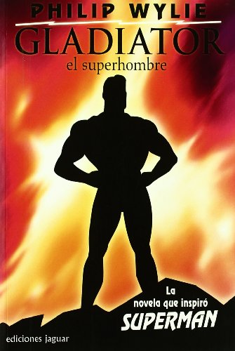 Imagen de archivo de GLADIATOR: EL SUPERHOMBRE (BIBLIOTECA JAGUAR) a la venta por La Casa de los Libros