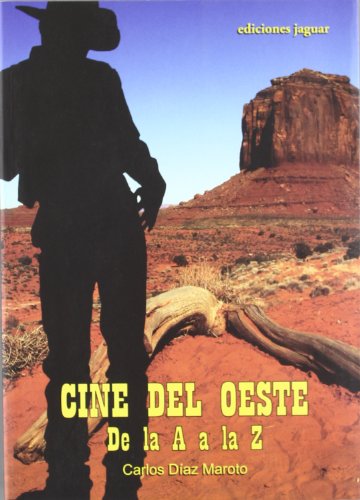 Imagen de archivo de Cine Del Oeste. De La A A La Z, De Diaz Maroto, Carlos. Editorial Jaguar, Tapa Tapa Blanda En Espa ol a la venta por Juanpebooks