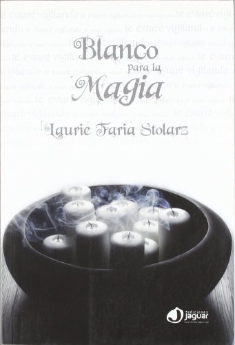 Blanco para la magia (La Barca De Caronte / Charon's Boat) (Spanish Edition) (9788496423862) by Faria Stolarz, Laurie