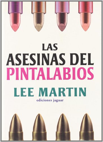 Las asesinas del pintalabio (Spanish Edition) (9788496423985) by Martin, Lee