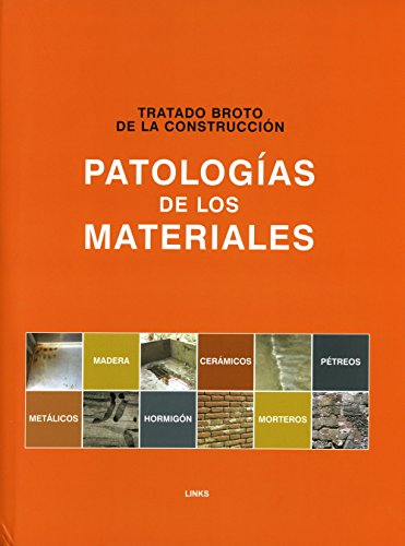 Tratado Broto De La Construccion: Patologias De Los Materiales (Artes Visuales) (Spanish Edition) (9788496424425) by Broto, Carles