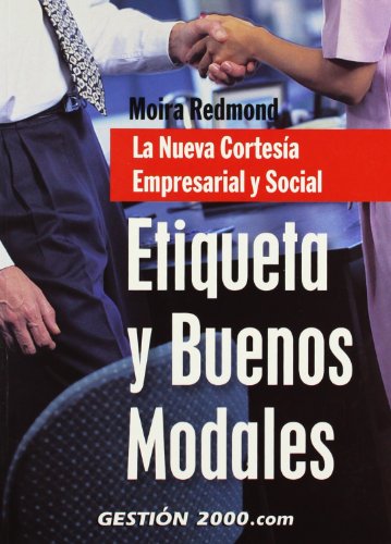 Stock image for ETIQUETA Y BUENOS MODALES: La Nueva Cortesa Empresarial y Social for sale by KALAMO LIBROS, S.L.