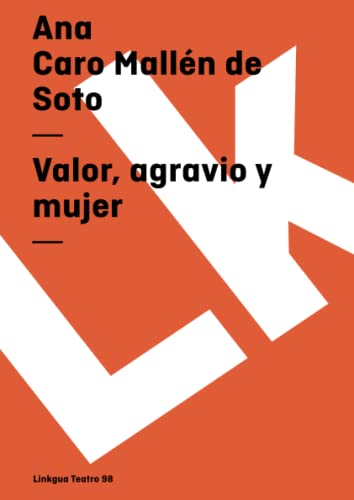 9788496428065: Valor, Agravio Y Mujer: 98 (Teatro)