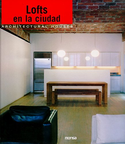 City Lofts: Lofts en la ciudad (Architectural House) (English and Spanish Edition) (9788496429697) by Minguet, Josep Maria