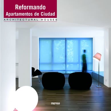 9788496429703: Remodeling City Apartments / Reformando Apartamentos de Ciudad: Architectural Houses