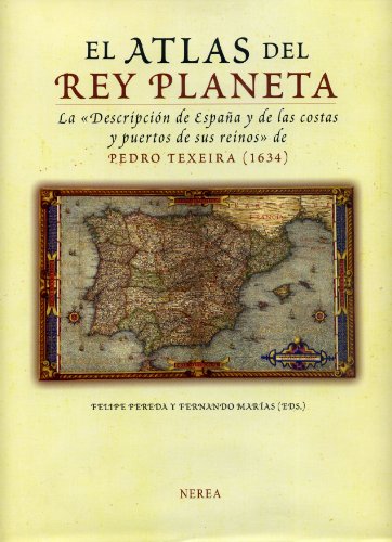 Imagen de archivo de El atlas del rey Planeta : la descripcin de Espaa y de las costas y puertos de sus reinos a la venta por Revaluation Books