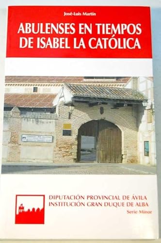 Stock image for ABULENSES EN TIEMPOS DE ISABEL LA CATLICA for sale by Librera Rola Libros