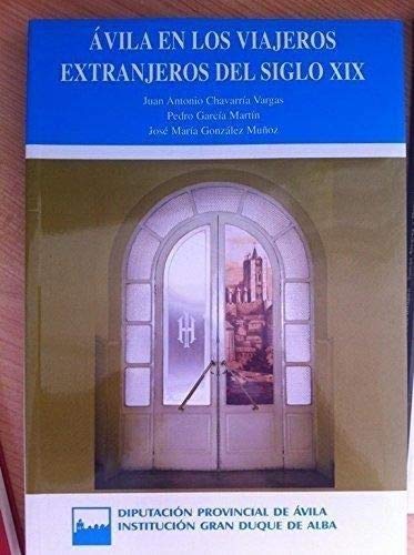 Beispielbild fr Avila En Los Viajeros Extranjeros del Siglo XIX zum Verkauf von E y P Libros Antiguos