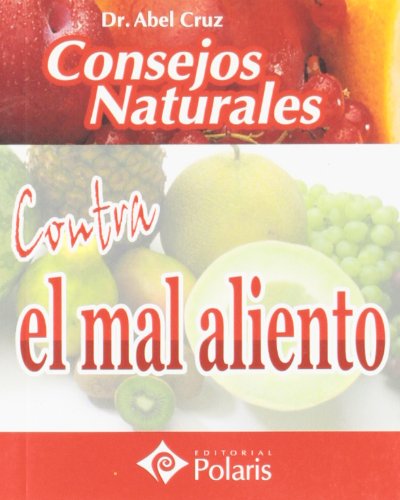 9788496435926: CONSEJOS NATURALES CONTRA EL MAL ALIENTO. POLARIS (Spanish Edition)