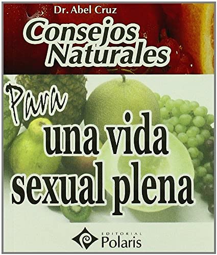 9788496435995: Consejos naturales para una vida sexual plena