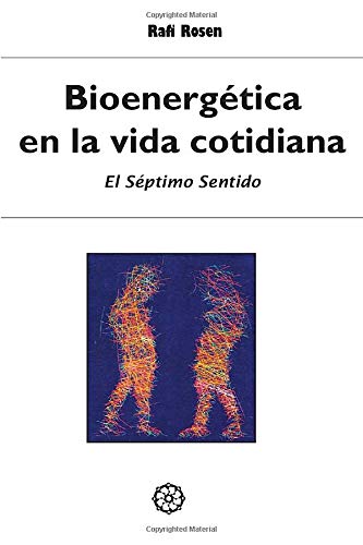 Imagen de archivo de BIOENERGTICA EN LA VIDA COTIDIANA. EL SPTIMO SENTIDO EL SPTIMO SENTIDO a la venta por Zilis Select Books