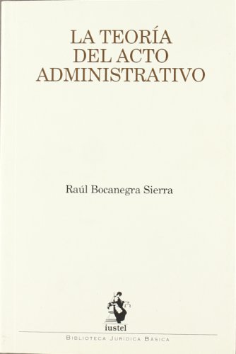 Teoría del acto administrativo, (La).