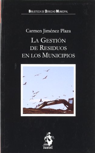 Stock image for La gestin de residuos en los municipios for sale by MARCIAL PONS LIBRERO