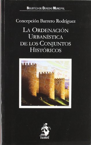 La ordenación urbanística de los conjuntos históricos.