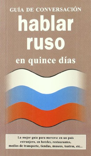 Imagen de archivo de GUIA DE CONVERSACION HABLAR RUSO EN QUINCE DIAS a la venta por TERAN LIBROS
