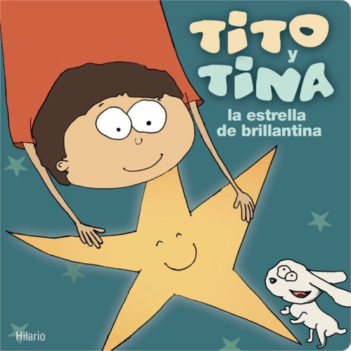 Beispielbild fr Tito y Tina, la estrella de brillantina/ Tito and Tina, The Shiny Star [Board book] Hilario zum Verkauf von LIVREAUTRESORSAS