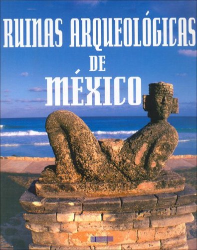 Stock image for Ruinas Arqueologicas De Mexico/ Archeological Ruins of Mexico (Spanish Edition) for sale by HPB-Red