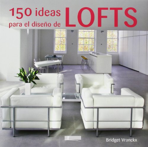Imagen de archivo de 150 ideas para el diseo de Lofts a la venta por Librera Cajn Desastre