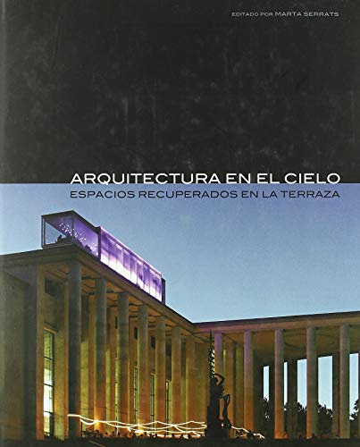 9788496449930: Arquitectura en el cielo : espacios recuperados en la terraza