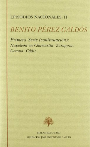 Beispielbild fr Episodios nacionales. Primera serie II: Napolen en Chamartn ; Zaragoza ; Gerona ; Cdiz: primera serie (continuacin) zum Verkauf von medimops