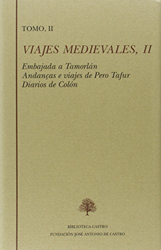 Viajes medievales. Embajada a Tamorlán. Andanças e viajes de Pero Tafur. Diarios de ColónIsbn 978...