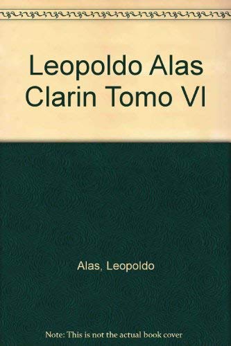 Leopoldo Alas Clarin (Tomo VI)