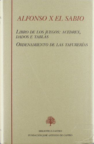 9788496452411: Libro de los juegos: acedrex, dados e tablas : ordenamiento de las tafureras