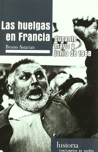 Las huelgas en Francia durante mayo y junio de 1968 - Astarian, Bruno; Fernán Chalmeta, Alonso tr.