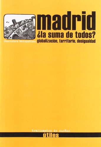 Stock image for Madrid : la suma de todos?: globalizacin, territorio, desigualdad for sale by Vrtigo Libros