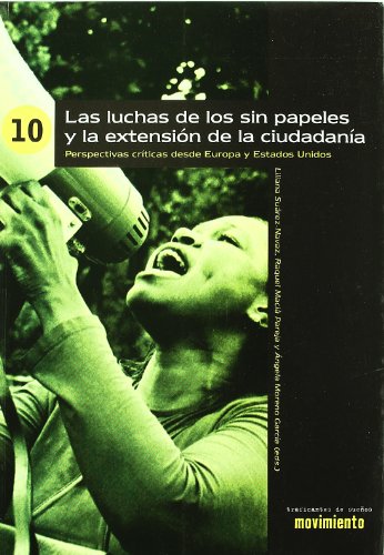 Stock image for LUCHAS DE LOS SIN PAPELES Y LA EXTENSION DE LA CIUDADANIA, LAS for sale by AG Library