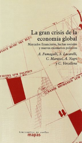 9788496453432: El gran crisis de la economa global : mercados financieros, luchas sociales y nuevos escenarios polticos