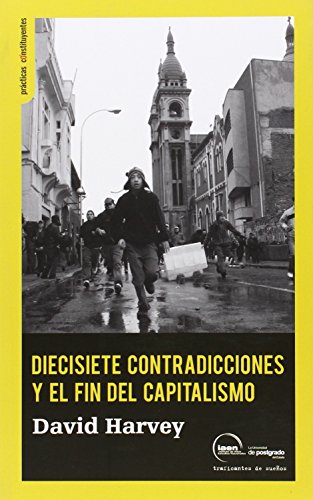 Beispielbild fr Diecisiete contradicciones y el fin del capitalismo (Prcticas constituyentes, Band 2) zum Verkauf von medimops