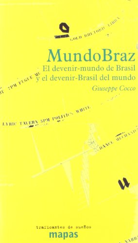 MundoBraz. El devenir-mundo de Brasil y el devenir-Brasil del mundo.