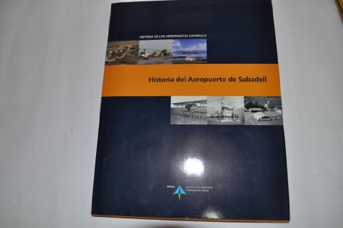 9788496456129: Historia del aeropuerto de Sabadell