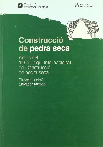 9788496459083: Construcci de Pedra Seca : actes del 1 Colloqui Internacional de Construccin de Pedra Seca, Barcelona 1990