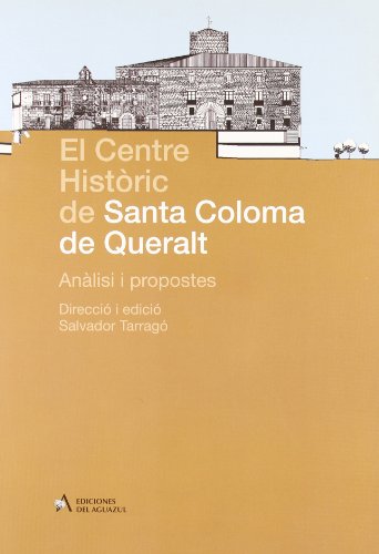 Centre historic de Santa Coloma de Queralt. Analisi i propo - Salvador TarragÓ (coord.)