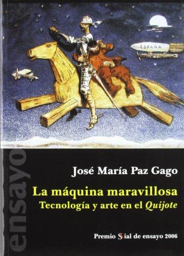 Stock image for La mquina maravillosa : tecnologa y arte en El Quijote for sale by Librera Prez Galds