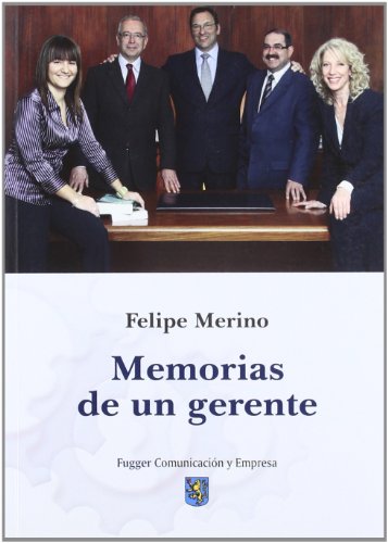 Memorias de un gerente - Merino, Felipe