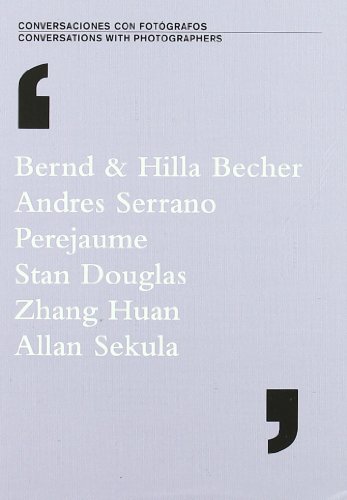 Conversaciones con Fotografos 2006 (9788496466241) by Bernd Becher; Hilla Becher; Perejaume; Stand Douglas; Zhan Huan; Allan Sekula