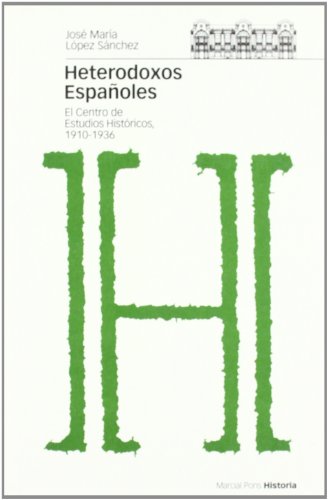 9788496467309: Heterodoxos Espaoles. El Centro De Estudios Histo: El centro de estudios historicos: 47