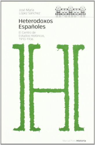 9788496467309: HETERODOXOS ESPAOLES: El centro de estudios historicos (Spanish Edition)