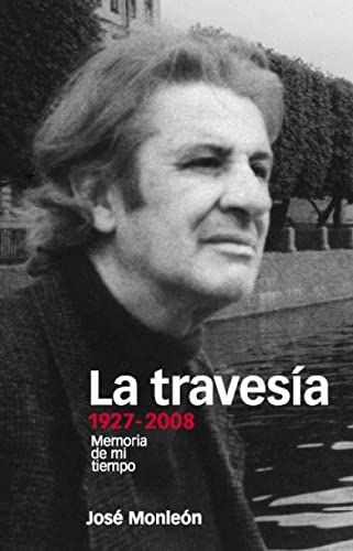 Imagen de archivo de La Travesa 1927-2008 : Memoria de Mi Tiempo a la venta por Hamelyn